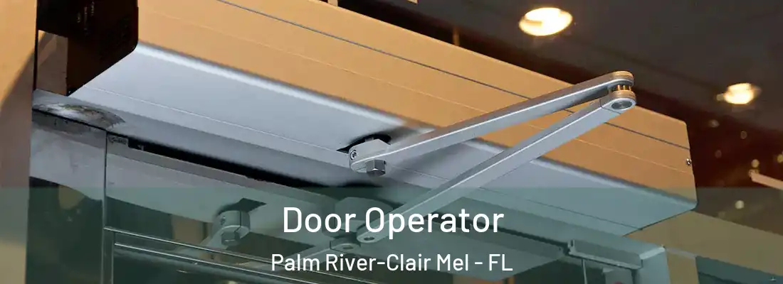  Door Operator Palm River-Clair Mel - FL