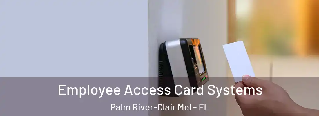  Employee Access Card Systems Palm River-Clair Mel - FL