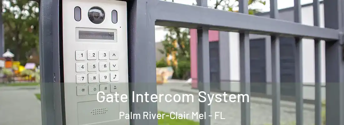  Gate Intercom System Palm River-Clair Mel - FL