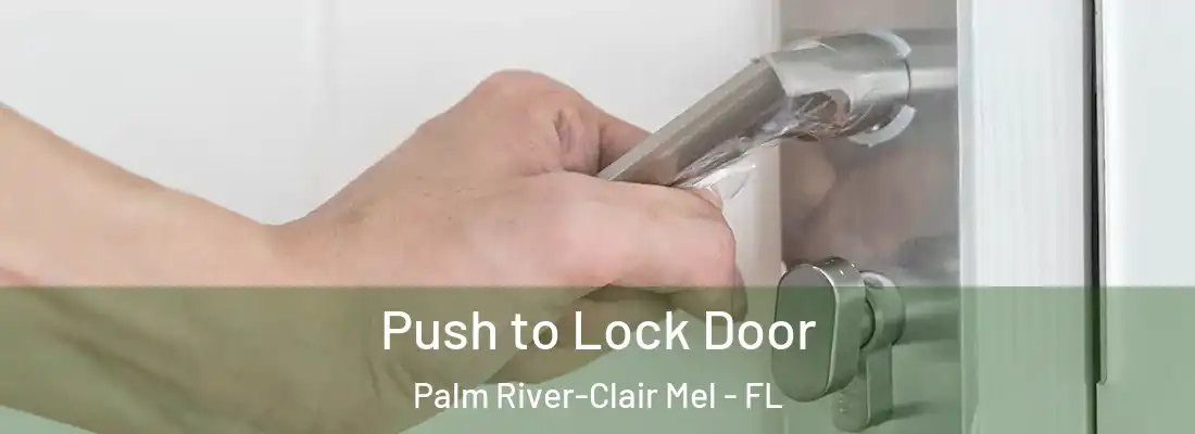  Push to Lock Door Palm River-Clair Mel - FL