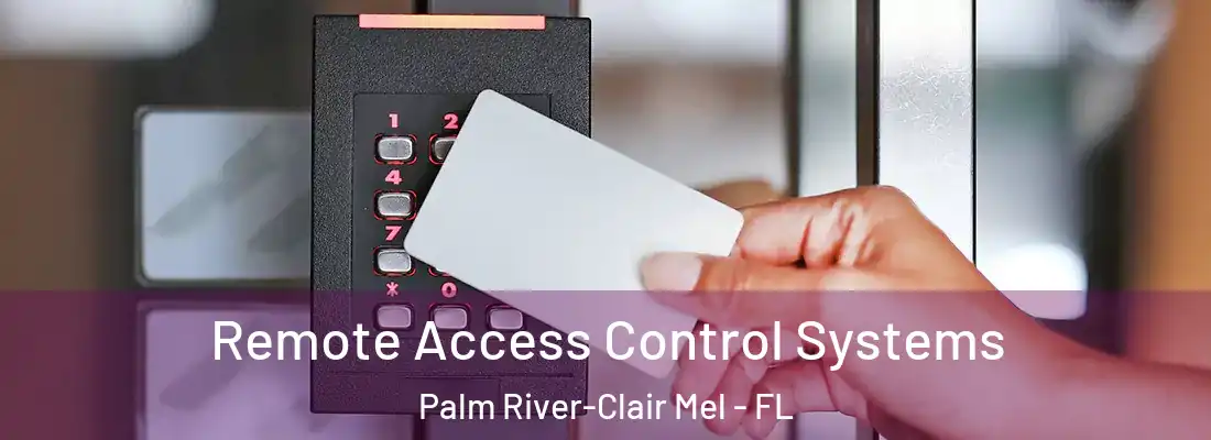  Remote Access Control Systems Palm River-Clair Mel - FL
