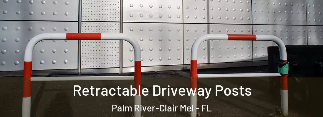  Retractable Driveway Posts Palm River-Clair Mel - FL